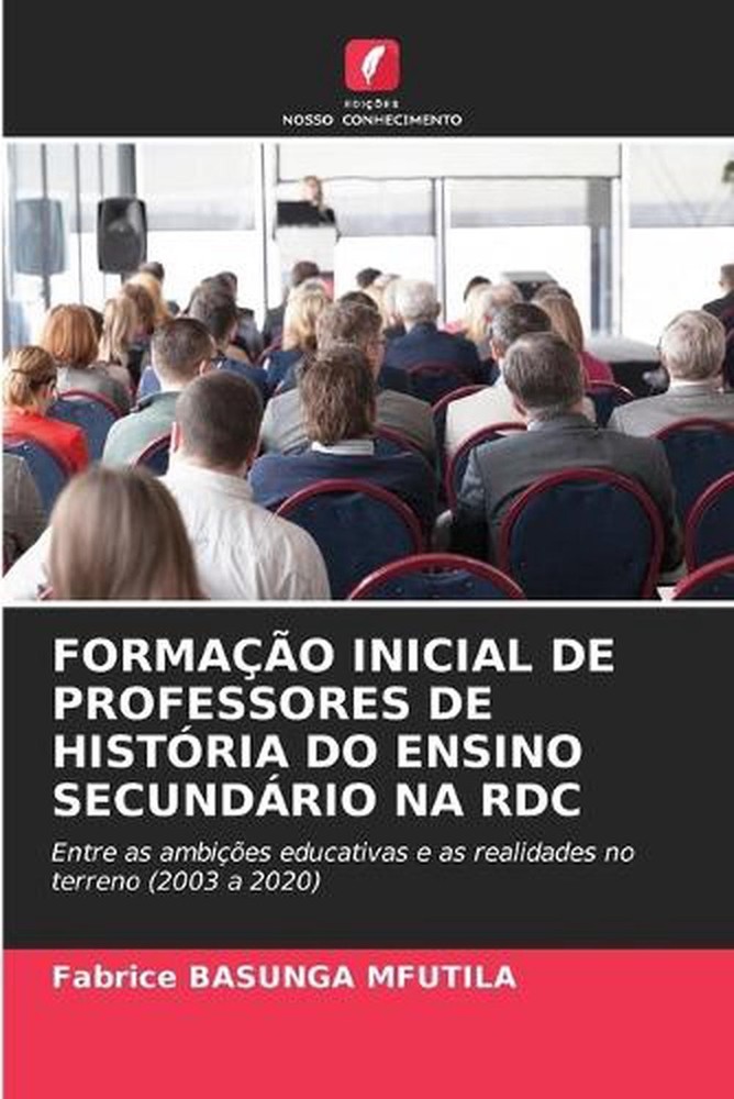Formao Inicial de Professores de Histria Do Ensino Secundrio Na Rdc by Fabrice B