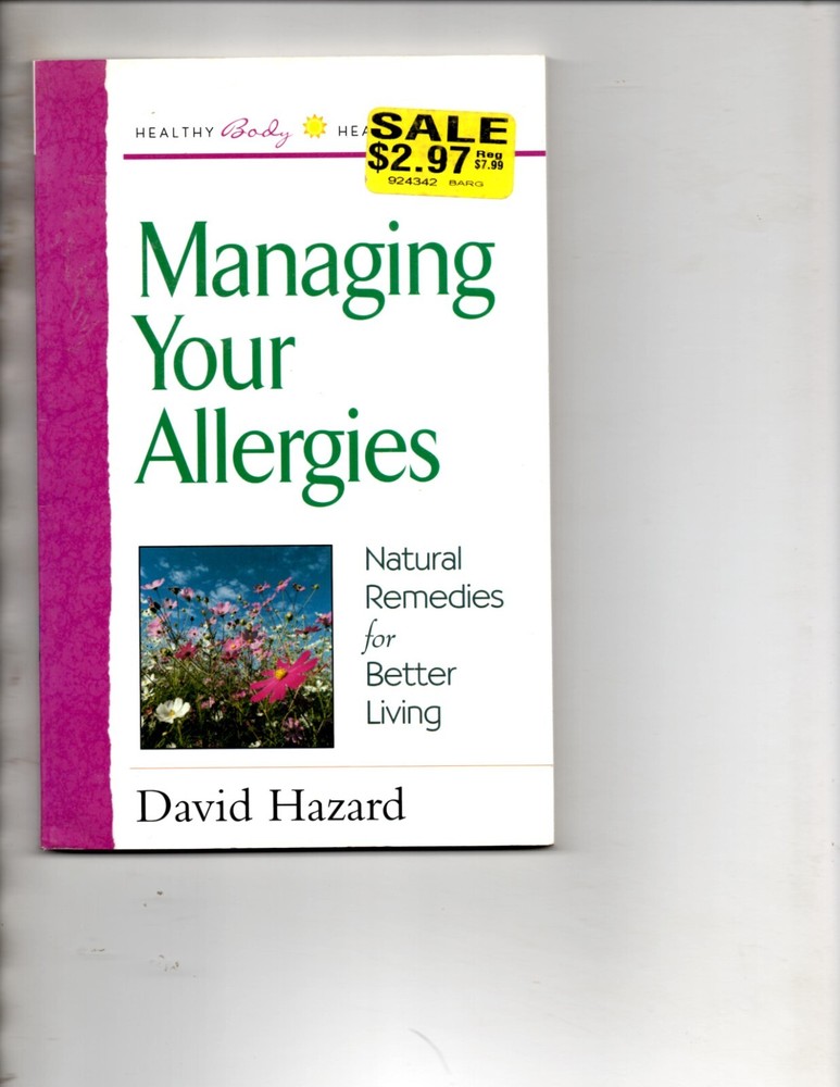 Managing Allergies for a Healthy Body and Soul by David Hazard