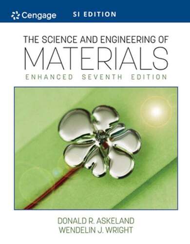 The Science and Engineering of Materials, Enhanced, SI Edition by Askeland: Used