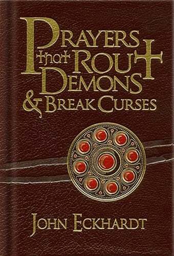 Prayers That Rout Demons & Break Curses by John Eckhardt: New