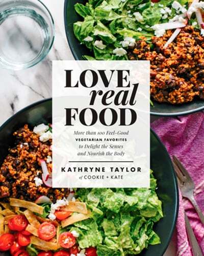 Love Real Food: More Than 100 Feel-Good Vegetarian Favorites to Delight the: New