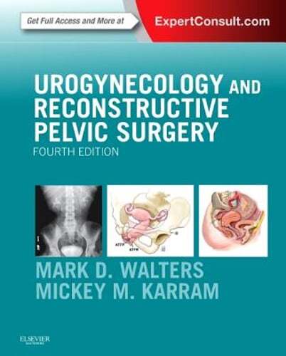Urogynecology and Reconstructive Pelvic Surgery by Mark D. Walters: New