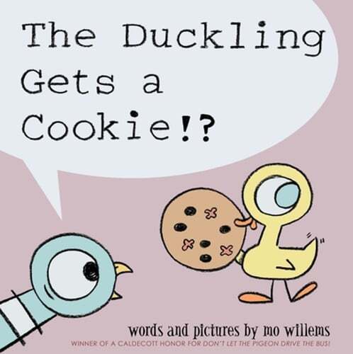 Duckling Gets a Cookie!?, The-Pigeon Series by Mo Willems: New