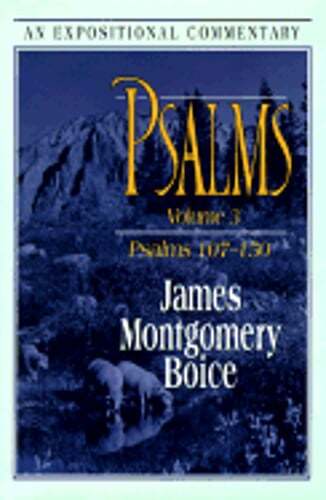 Psalms: Volume 3: Psalms 107-150 by James Montgomery Boice: Used