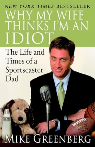 Why My Wife Thinks I'm an Idiot: The ... by Greenberg, Mike Paperback / softbackFREE US DELIVERY | ISBN: 0812974808 | Quality Books