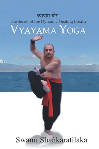 Vyayam Yoga: The Secret of the Dynamic Healing Breath by Shankaratilaka, SwamiFREE US DELIVERY | ISBN: B09751CYD8 | Quality Books