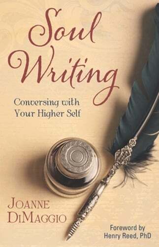 Soul Writing: Conversing with Your Higher Self by Joanne Dimaggio: New