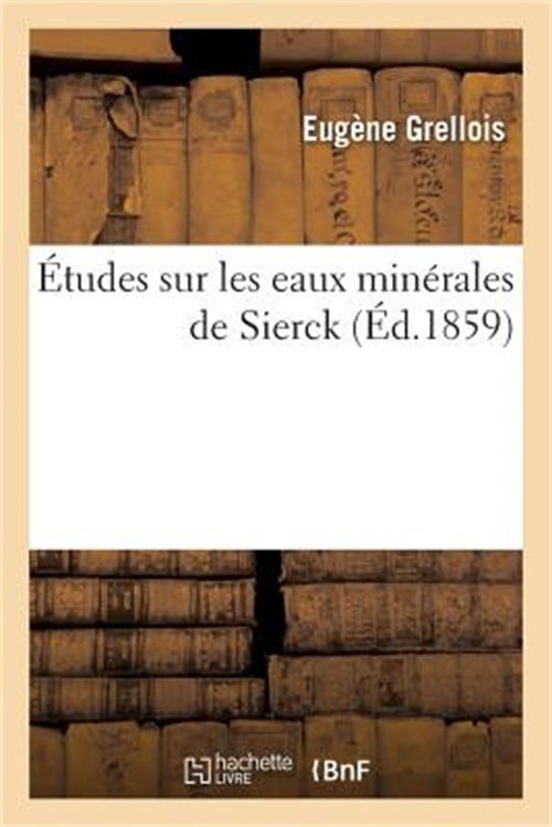 �tudes Sur Les Eaux Min�rales de Sierck (Paperback or Softback)