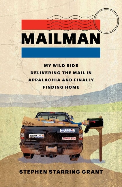 Mailman: My Wild Ride Delivering The Mail In Appalachia And ...