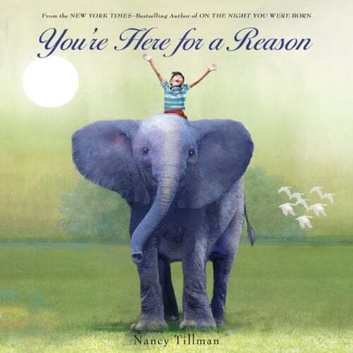 You're Here for a Reason by Nancy Tillman: New