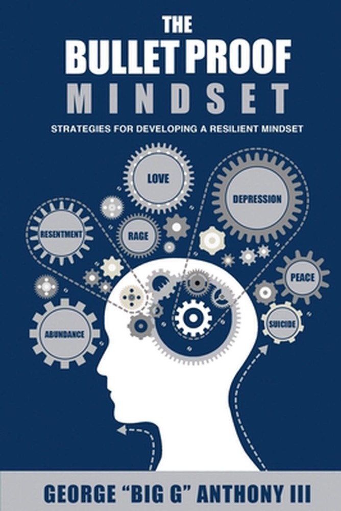 The Bulletproof Mindset by George Big G. Anthony, III (English) Paperback Book
