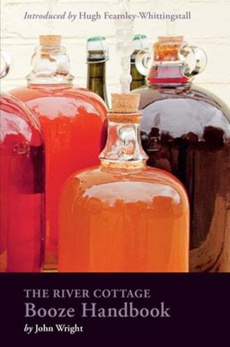 The River Cottage Booze Handbook by John Wright: New