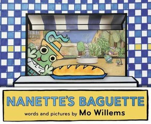 Nanette's Baguette by Mo Willems: New