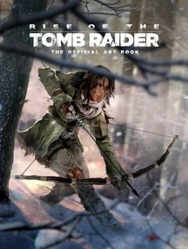 Rise of the Tomb Raider: The Official Art Book by Andy McVittie: New
