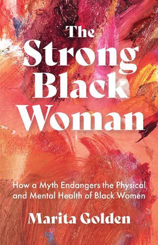 Marita Golden The Strong Black Woman (Paperback)