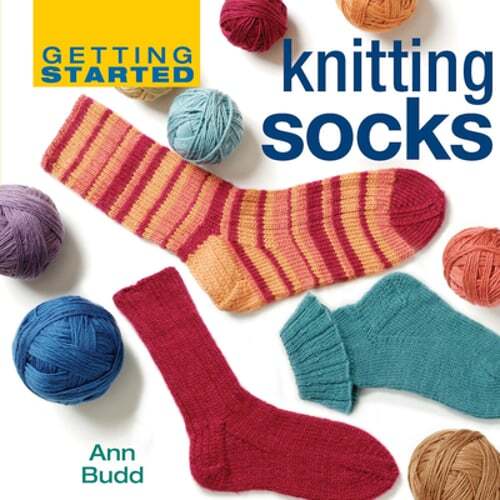 Getting Started Knitting Socks by Ann Budd: New