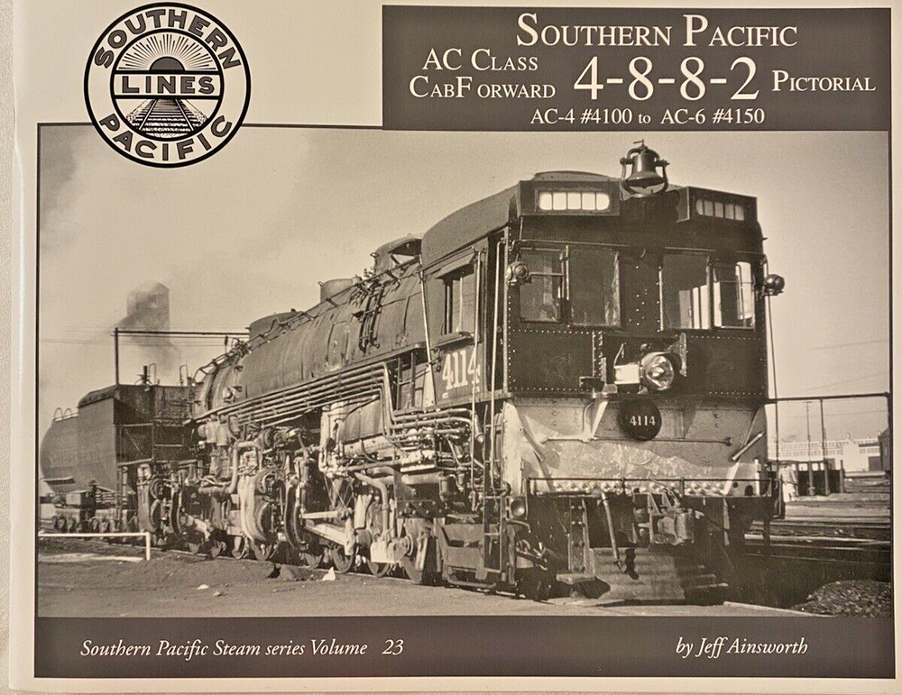 Southern Pacific A Class Cab Forward 4-8-8-2 Pictorial Volume 23
