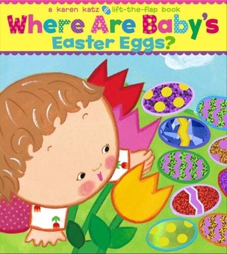 Where Are Baby's Easter Eggs? by Karen Katz: New