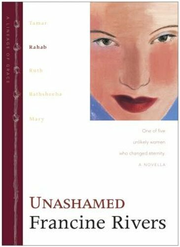 Unashamed by Francine Rivers: New