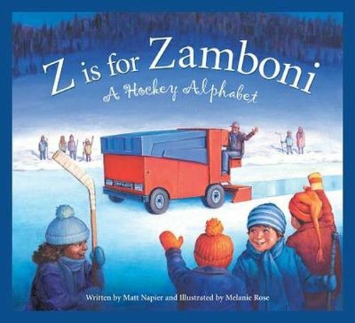 Z Is for Zamboni: A Hockey Alphabet by Matt Napier: New