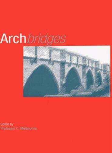 Arch Bridges by Clive Melbourne: New