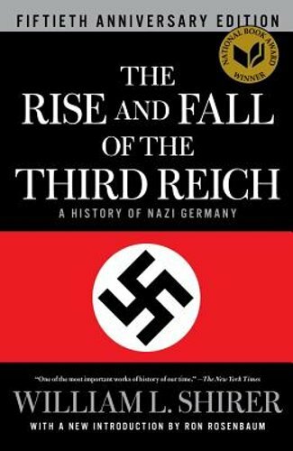 The Rise and Fall of the Third Reich: A History of Nazi Germany by Shirer: New