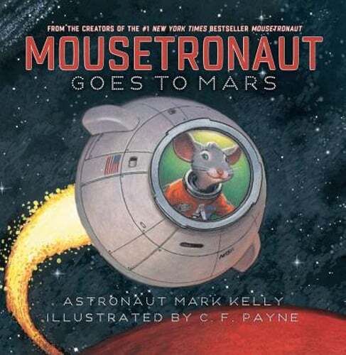 Mousetronaut Goes to Mars by Mark Kelly: New