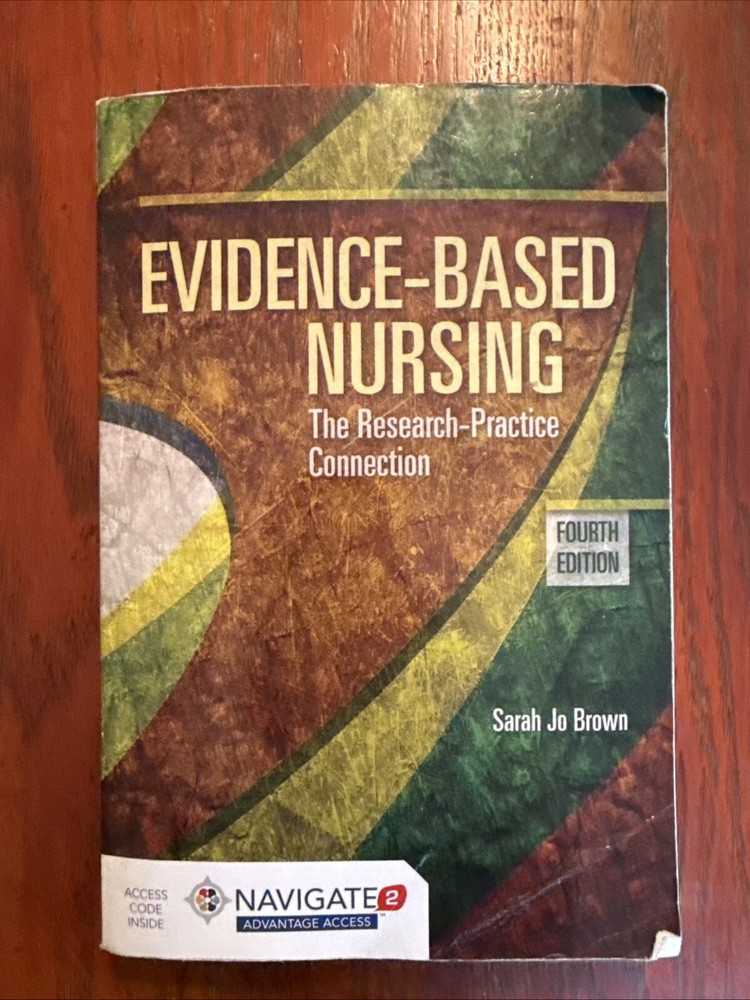 Evidence-Based Nursing : The Research-Practice Connection by Sarah Jo Brown...