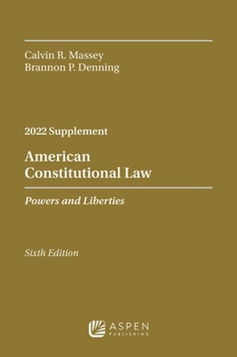 American Constitutional Law: Powers and Liberties, 2022 Case Supplement: Used