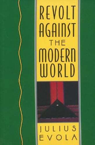 Revolt Against the Modern World: Politics, Religion, and Social Order in the