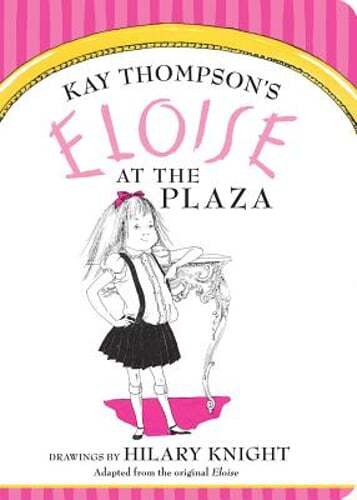 Eloise at the Plaza by Kay Thompson: New