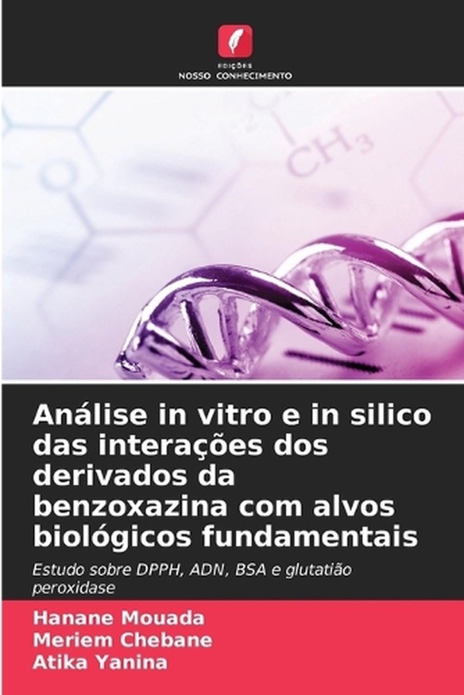 Anlise in vitro e in silico das interaes dos derivados da benzoxazina com alvos