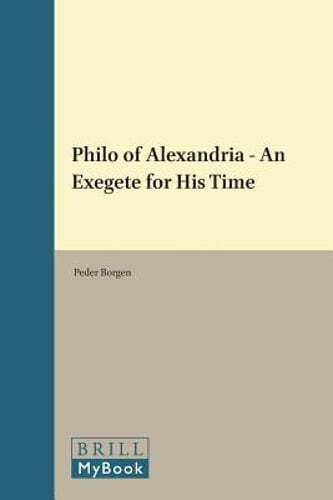 Philo of Alexandria - An Exegete for His Time by Peder Borgen: New