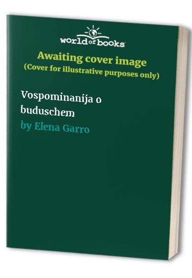 Vospominanija o buduschem by Elena Garro Book The Fast Free ShippingFREE US DELIVERY | ISBN: 5042108793 | Quality Books