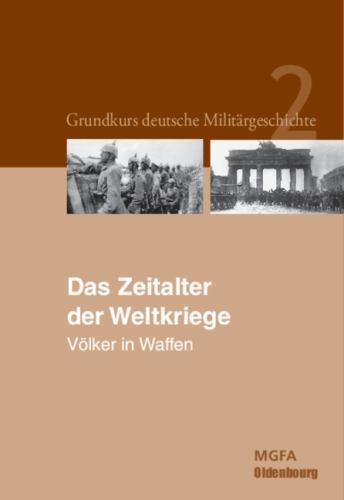 Das Zeitalter Der Weltkriege : Volker in Waffen, Hardcover by Gros, Gerhard P...