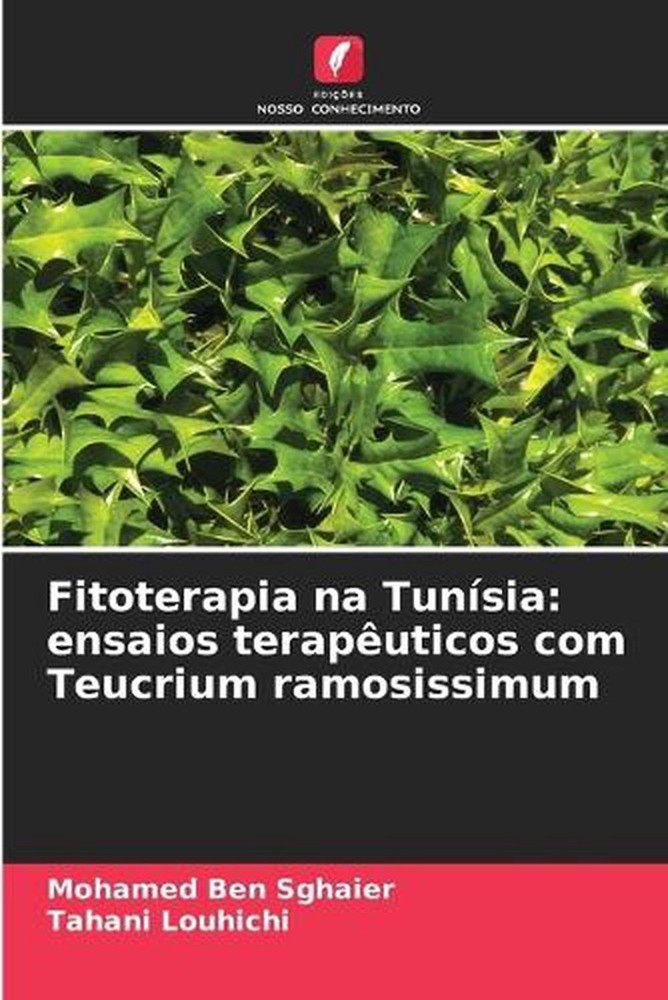 Fitoterapia na Tunsia: ensaios terap?uticos com Teucrium ramosissimum by Mohamed