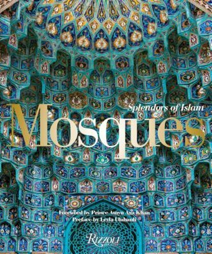Mosques: Splendors of Islam by Leyla Uluhanli: New