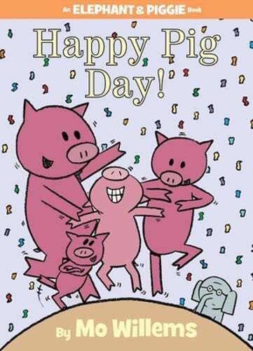 Happy Pig Day!-An Elephant and Piggie Book by Mo Willems: New