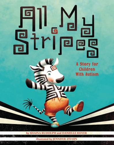 All My Stripes: A Story for Children with Autism by Shaina Rudolph: New