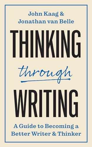 Thinking through Writing: A Guide to - Paperback, by Kaag John; van - Very Good