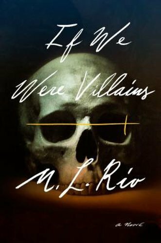 If We Were Villains by M L Rio: New
