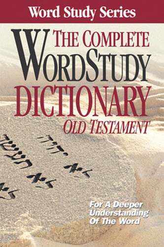 The Complete Word Study Dictionary: Old Testament by Dr. Baker, Warren Patrick