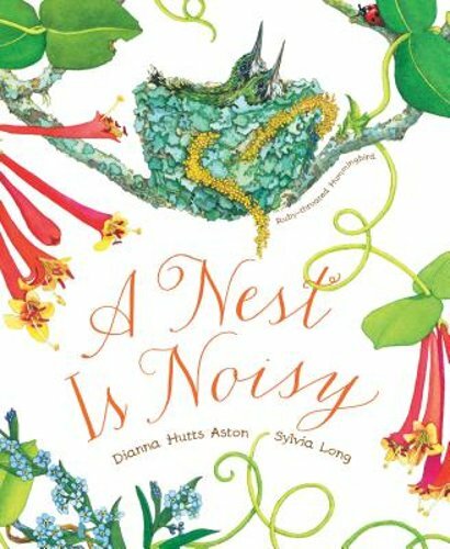 A Nest Is Noisy: (Nature Books for Kids, Children's Books Ages 3-5, Award: New