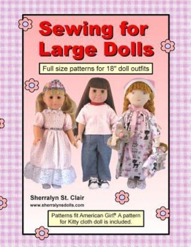 Sewing for Large Dolls : Full Sized Patterns for 18 Inch Doll Outfits, Paperb...