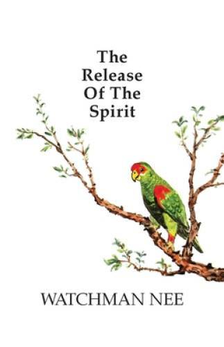 The Release of the Spirit - Paperback By Watchman Nee - GOOD