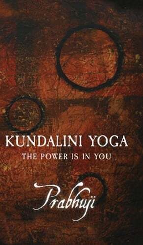 Kundalini Yoga: The power is in you by Prabhuji David Ben Yosef Har-Zion: Used