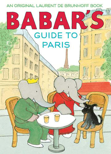 Babar's Guide to Paris: A Picture Book by Laurent De Brunhoff: New