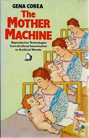 Gena Corea’s Paperback Mother Machine Reproductive Technologies in Very Good Condition