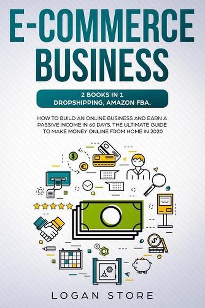 E-Commerce Business: 2 Books in 1: DROPSHIPPING, AMAZON FBA.: How to build an on-image