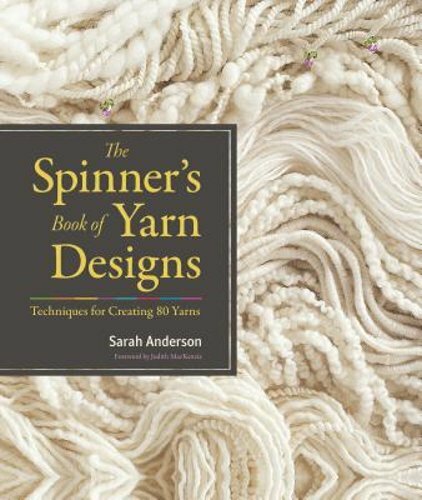 The Spinner's Book of Yarn Designs: Techniques for Creating 80 Yarns by Anderson